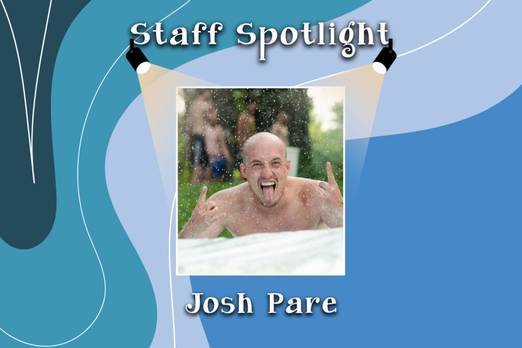 Staff Spotlight: Josh Paré